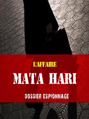 cover image of Mata Hari, Les plus grandes affaires d'espionnage